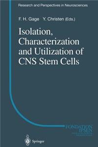 Isolation, Characterization and Utilization of CNS Stem Cells