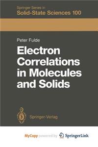 Electron Correlations in Molecules and Solids