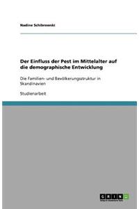 Der Einfluss der Pest im Mittelalter auf die demographische Entwicklung