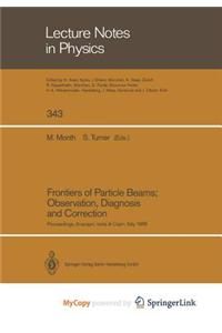 Frontiers of Particle Beams; Observation, Diagnosis and Correction