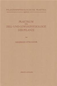 Praktikum der Zell- und Gewebephysiologie der Pflanze