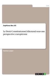 Droit Constitutionnel Allemand sous une perspective européenne