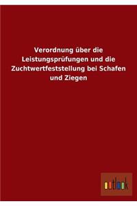 Verordnung über die Leistungsprüfungen und die Zuchtwertfeststellung bei Schafen und Ziegen