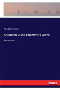 Anastasius Grün's gesammelte Werke