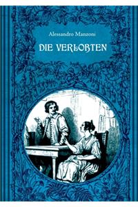 Die Verlobten. Eine mailändische Geschichte aus dem 17. Jahrhundert