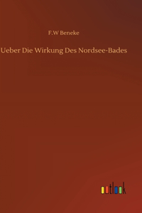 Ueber Die Wirkung Des Nordsee-Bades