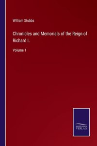 Chronicles and Memorials of the Reign of Richard I.