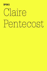 Claire Pentecost: Notes from the Underground: 100 Notes, 100 Thoughts: Documenta Series 061