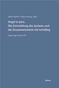 Hegel in Jena. Die Entwicklung des Systems und die Zusammenarbeit mit Schelling