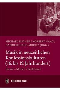 Musik in Neuzeitlichen Konfessionskulturen (16. - 19. Jahrhundert)
