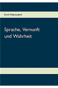 Sprache, Vernunft und Wahrheit