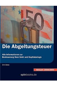 Abgeltungsteuer: Alle Informationen zur Besteuerung Ihrer Geld- und Kapitalanlage