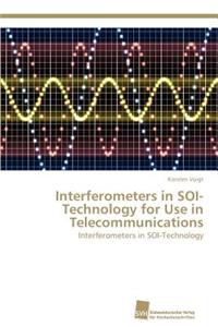 Interferometers in SOI-Technology for Use in Telecommunications