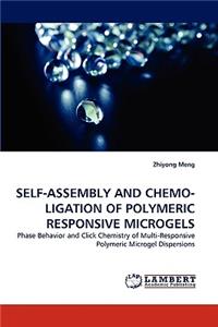 Self-Assembly and Chemo-Ligation of Polymeric Responsive Microgels