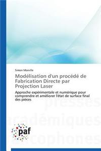 Modélisation d'Un Procédé de Fabrication Directe Par Projection Laser