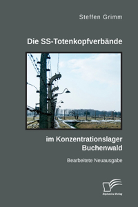 SS-Totenkopfverbände im Konzentrationslager Buchenwald