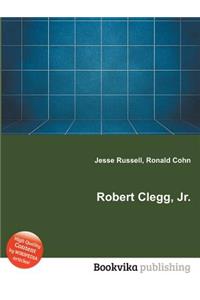 Robert Clegg, Jr.