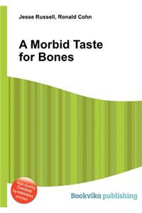 A Morbid Taste for Bones