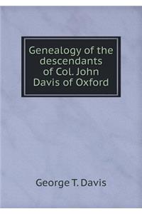 Genealogy of the Descendants of Col. John Davis of Oxford