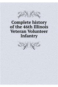 Complete History of the 46th Illinois Veteran Volunteer Infantry