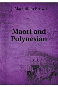 Maori and Polynesian
