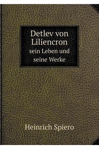 Detlev Von Liliencron Sein Leben Und Seine Werke