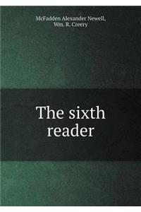 The sixth reader