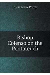 Bishop Colenso on the Pentateuch