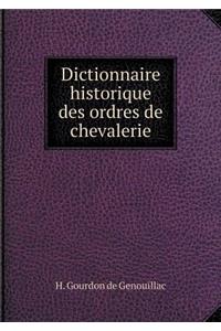 Dictionnaire historique des ordres de chevalerie