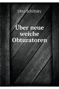 Über Neue Weiche Obturatoren