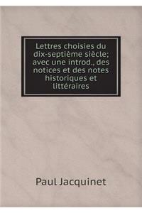 Lettres Choisies Du Dix-Septième Siècle; Avec Une Introd., Des Notices Et Des Notes Historiques Et Littéraires