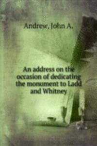 address on the occasion of dedicating the monument to Ladd and Whitney