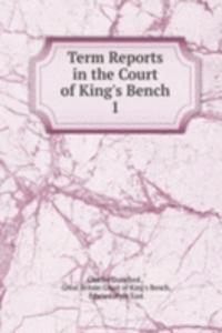 Term Reports in the Court of King's Bench