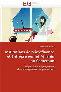 Institutions de Microfinance Et Entrepreneuriat Féminin Au Cameroun