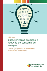 Caracterização predição e redução do consumo de energia