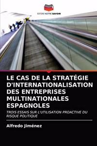 Cas de la Stratégie d'Internationalisation Des Entreprises Multinationales Espagnoles