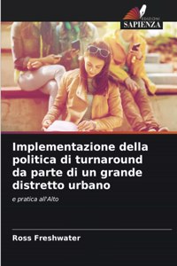 Implementazione della politica di turnaround da parte di un grande distretto urbano