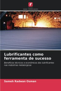 Lubrificantes como ferramenta de sucesso