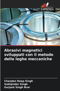 Abrasivi magnetici sviluppati con il metodo delle leghe meccaniche