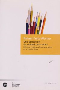 Una educacion de calidad para todos. Reformas y contrarreformas educativas en la Espana actual