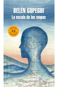 La Escala de Los Mapas (Edición 25 Aniversario)/The Scale of Maps