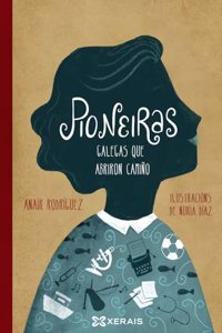 Pioneiras: Galegas que abriron camino