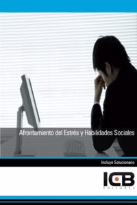 Afrontamiento del Estres y Habilidades Sociales (Administracion y Gestion) (Spanish Edition)