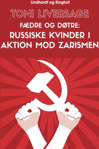 Fædre og døtre. Russiske kvinder i aktion mod zarismen