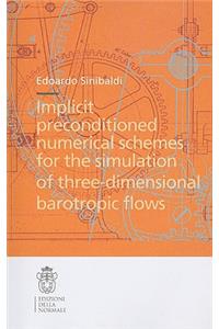 Implicit Preconditioned Numerical Schemes for the Simulation of Three-Dimensional Barotropic Flows