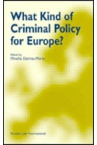 What Kind of Criminal Policy for Europe?