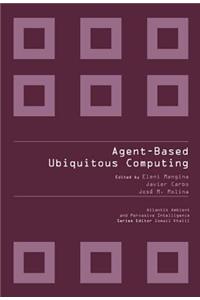 Agent-Based Ubiquitous Computing