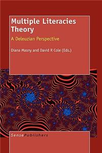 Multiple Literacies Theory: A Deleuzian Perspective