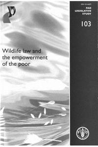Wildlife Law and the Empowerment of the Poor