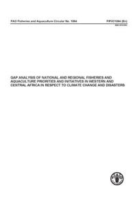 Gap Analysis of National and Regional Fisheries and Aquaculture Priorities and Initiatives in Western and Central Africa in Respect to Climate Change and Disasters